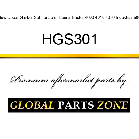 New Upper Gasket Set For John Deere Tractor 4000 4010 4020 Industrial 600 HGS301