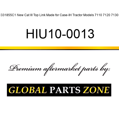 1331855C1 New Cat III Top Link Made for Case-IH Tractor Models 7110 7120 7130 + HIU10-0013