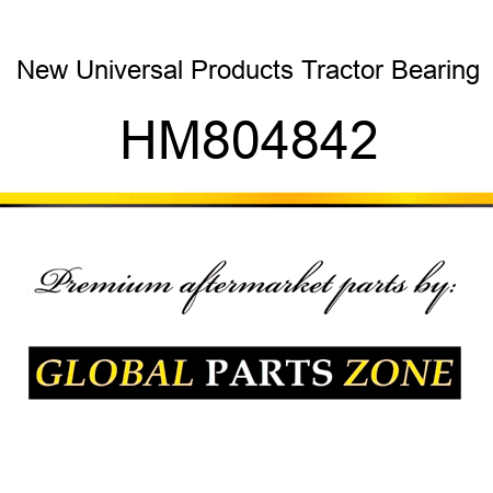 New Universal Products Tractor Bearing HM804842