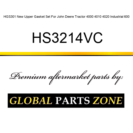 HGS301 New Upper Gasket Set For John Deere Tractor 4000 4010 4020 Industrial 600 HS3214VC