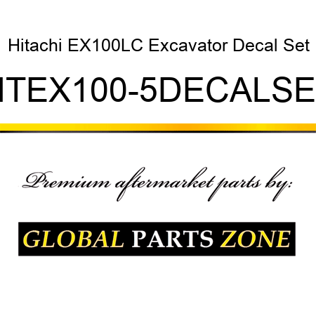 Hitachi EX100LC Excavator Decal Set HTEX100-5DECALSET