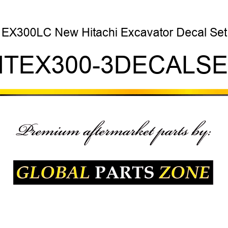 EX300LC New Hitachi Excavator Decal Set HTEX300-3DECALSET