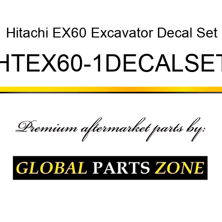 Hitachi EX60 Excavator Decal Set HTEX60-1DECALSET