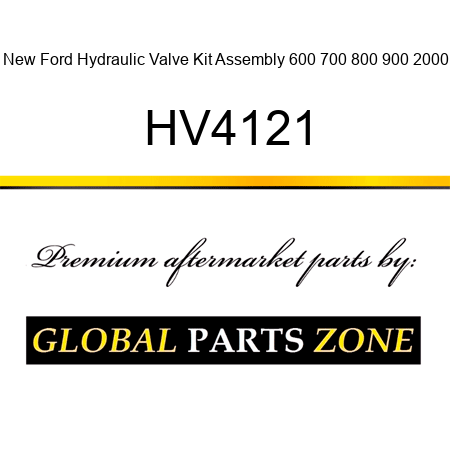 New Ford Hydraulic Valve Kit Assembly 600 700 800 900 2000 HV4121