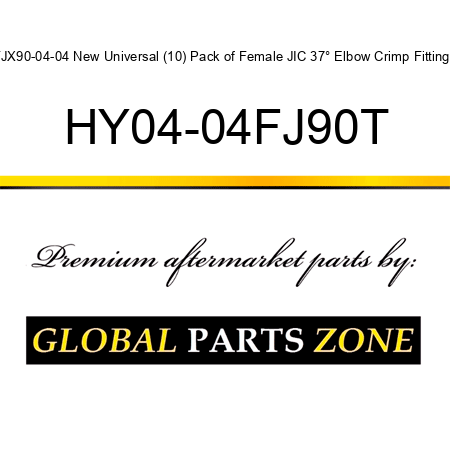 FJX90-04-04 New Universal (10) Pack of Female JIC 37° Elbow Crimp Fittings HY04-04FJ90T