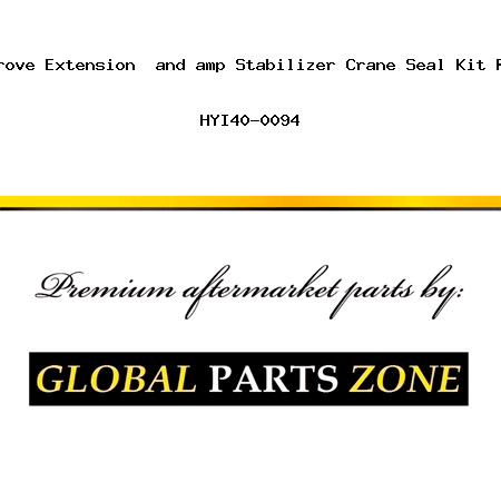 9752100329 New Grove Extension & Stabilizer Crane Seal Kit RT58B RT58C RT58D HYI40-0094