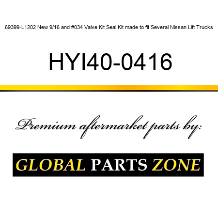 69399-L1202 New 9/16" Valve Kit Seal Kit made to fit Several Nissan Lift Trucks HYI40-0416
