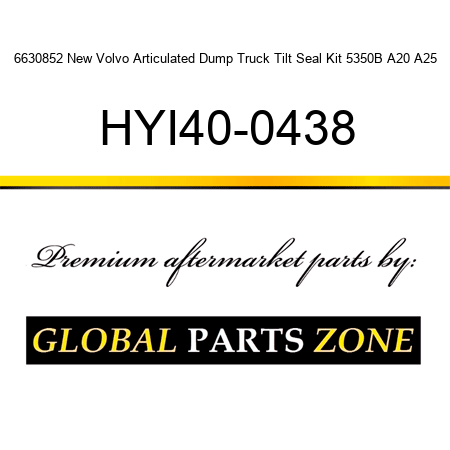 6630852 New Volvo Articulated Dump Truck Tilt Seal Kit 5350B A20 A25 HYI40-0438