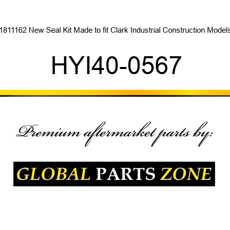 1811162 New Seal Kit Made to fit Clark Industrial Construction Models HYI40-0567