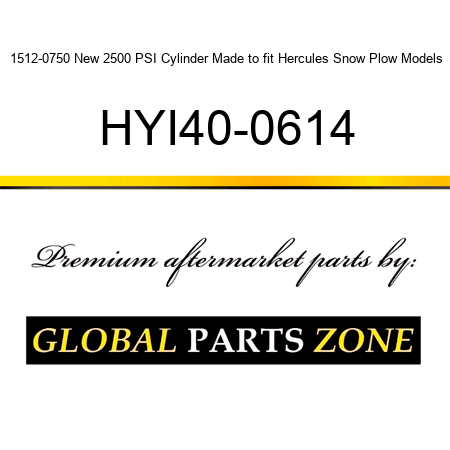 1512-0750 New 2500 PSI Cylinder Made to fit Hercules Snow Plow Models HYI40-0614