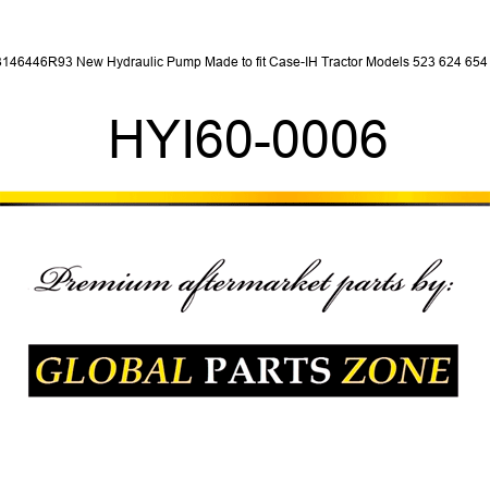 3146446R93 New Hydraulic Pump Made to fit Case-IH Tractor Models 523 624 654 + HYI60-0006