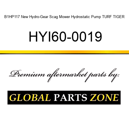 B1HP117 New Hydro-Gear Scag Mower Hydrostatic Pump TURF TIGER HYI60-0019