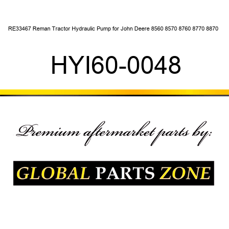 RE33467 Reman Tractor Hydraulic Pump for John Deere 8560 8570 8760 8770 8870 + HYI60-0048