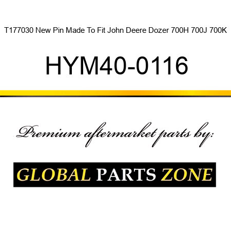 T177030 New Pin Made To Fit John Deere Dozer 700H 700J 700K HYM40-0116