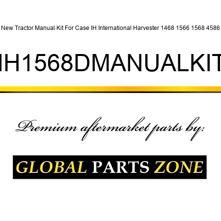 New Tractor Manual Kit For Case IH International Harvester 1468 1566 1568 4586 IH1568DMANUALKIT