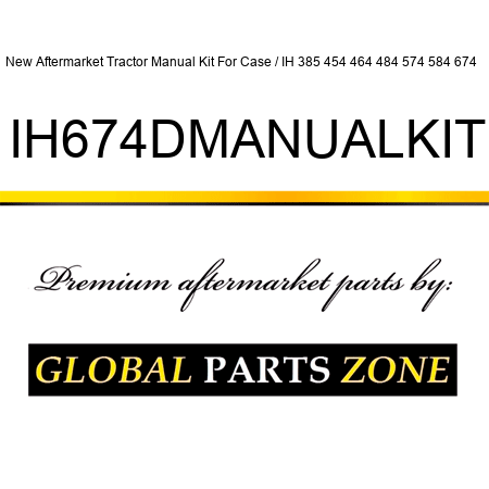 New Aftermarket Tractor Manual Kit For Case / IH 385 454 464 484 574 584 674 + IH674DMANUALKIT