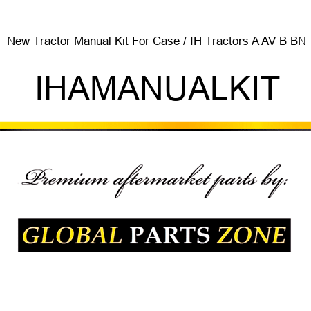 New Tractor Manual Kit For Case / IH Tractors A AV B BN IHAMANUALKIT