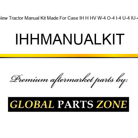 New Tractor Manual Kit Made For Case IH H HV W-4 O-4 I-4 U-4 IU-4 IHHMANUALKIT