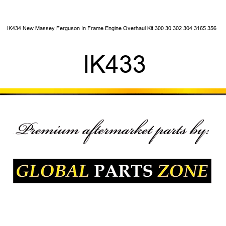 IK434 New Massey Ferguson In Frame Engine Overhaul Kit 300 30 302 304 3165 356 + IK433