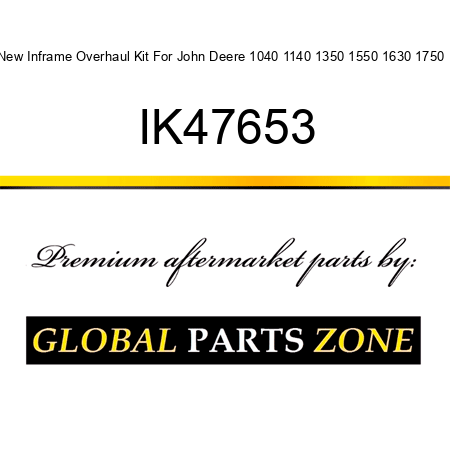 New Inframe Overhaul Kit For John Deere 1040 1140 1350 1550 1630 1750 + IK47653