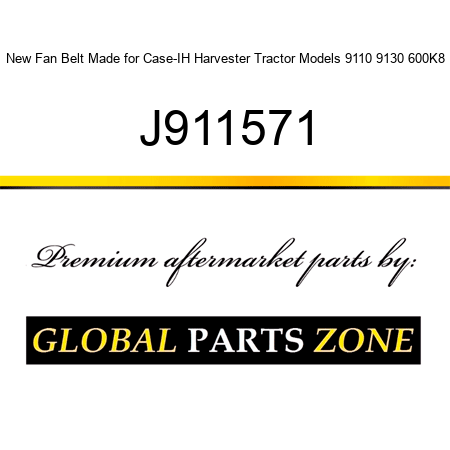 New Fan Belt Made for Case-IH Harvester Tractor Models 9110 9130 600K8 J911571