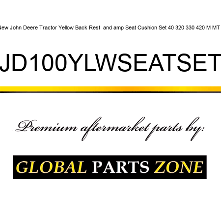 New John Deere Tractor Yellow Back Rest & Seat Cushion Set 40 320 330 420 M MT + JD100YLWSEATSET