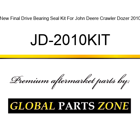 New Final Drive Bearing Seal Kit For John Deere Crawler Dozer 2010 JD-2010KIT