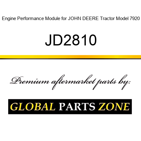 Engine Performance Module for JOHN DEERE Tractor Model 7920 JD2810