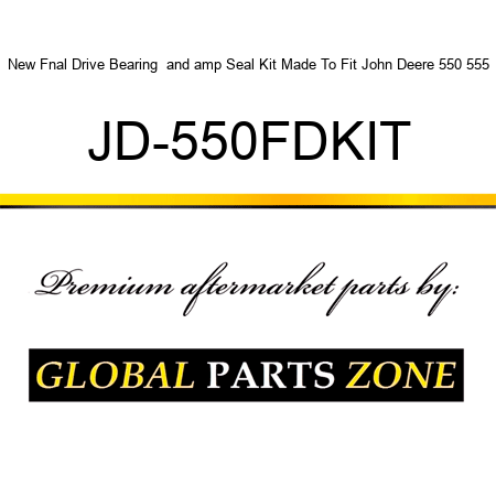 New Fnal Drive Bearing & Seal Kit Made To Fit John Deere 550 555 JD-550FDKIT