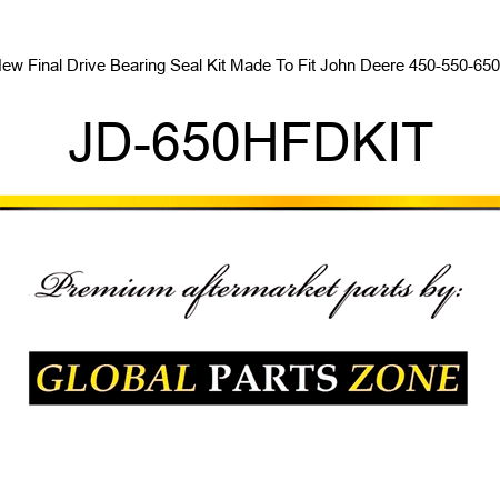 New Final Drive Bearing Seal Kit Made To Fit John Deere 450-550-650H JD-650HFDKIT