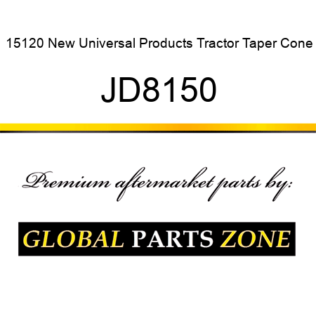 15120 New Universal Products Tractor Taper Cone JD8150