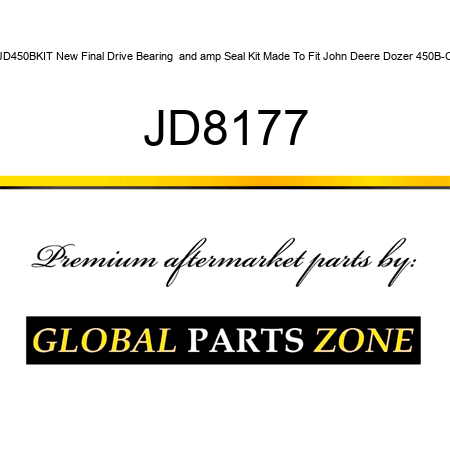 JD450BKIT New Final Drive Bearing & Seal Kit Made To Fit John Deere Dozer 450B-C JD8177