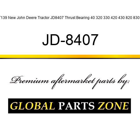 T139 New John Deere Tractor JD8407 Thrust Bearing 40 320 330 420 430 820 830 + JD-8407