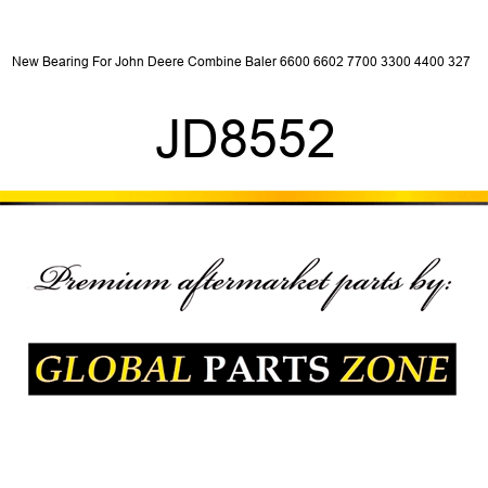 New Bearing For John Deere Combine Baler 6600 6602 7700 3300 4400 327 + JD8552