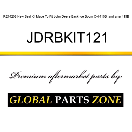 RE14208 New Seal Kit Made To Fit John Deere Backhoe Boom Cyl 410B & 415B JDRBKIT121