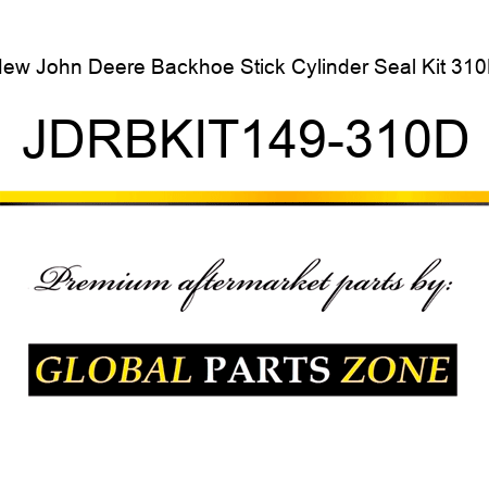 New John Deere Backhoe Stick Cylinder Seal Kit 310D JDRBKIT149-310D