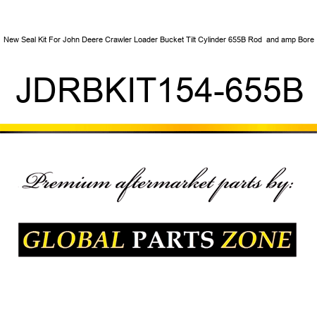 New Seal Kit For John Deere Crawler Loader Bucket Tilt Cylinder 655B Rod & Bore JDRBKIT154-655B