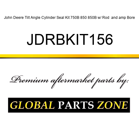 John Deere Tilt Angle Cylinder Seal Kit 750B 850 850B w/ Rod & Bore JDRBKIT156