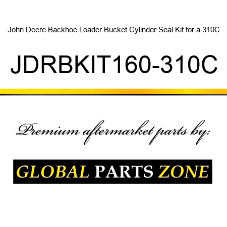 John Deere Backhoe Loader Bucket Cylinder Seal Kit for a 310C JDRBKIT160-310C