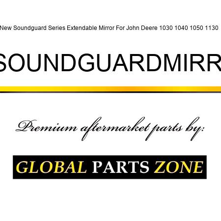 New Soundguard Series Extendable Mirror For John Deere 1030 1040 1050 1130 + JDSOUNDGUARDMIRROR