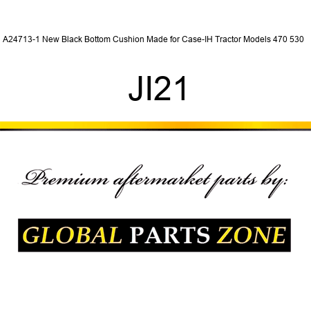 A24713-1 New Black Bottom Cushion Made for Case-IH Tractor Models 470 530 + JI21