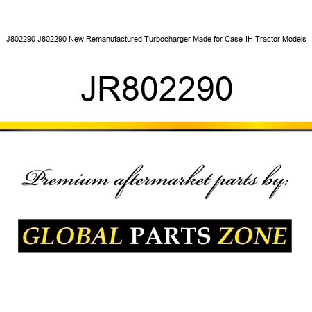 J802290 J802290 New Remanufactured Turbocharger Made for Case-IH Tractor Models JR802290
