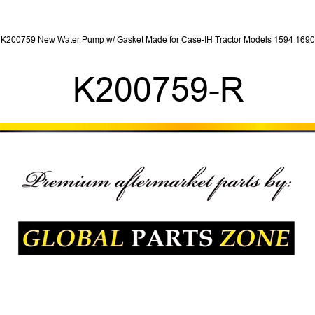 K200759 New Water Pump w/ Gasket Made for Case-IH Tractor Models 1594 1690 K200759-R