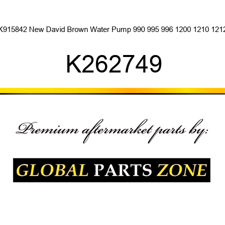 K915842 New David Brown Water Pump 990 995 996 1200 1210 1212 K262749