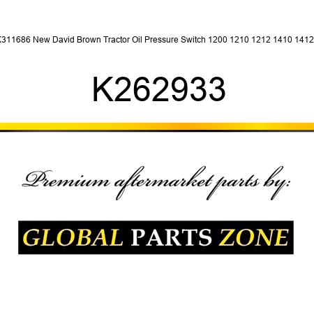 K311686 New David Brown Tractor Oil Pressure Switch 1200 1210 1212 1410 1412 + K262933