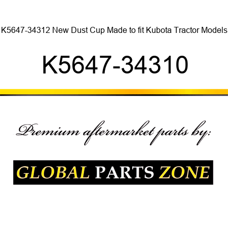 K5647-34312 New Dust Cup Made to fit Kubota Tractor Models K5647-34310