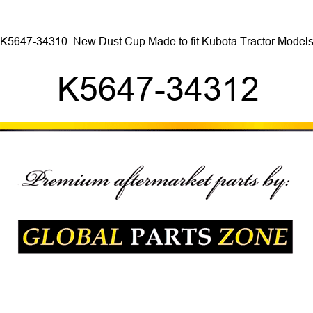 K5647-34310  New Dust Cup Made to fit Kubota Tractor Models K5647-34312