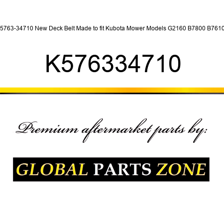 K5763-34710 New Deck Belt Made to fit Kubota Mower Models G2160 B7800 B7610 + K576334710