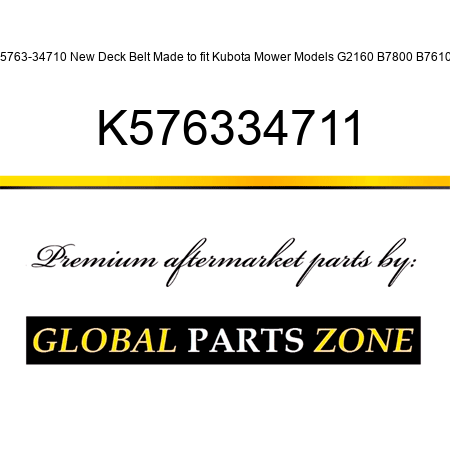 K5763-34710 New Deck Belt Made to fit Kubota Mower Models G2160 B7800 B7610 + K576334711