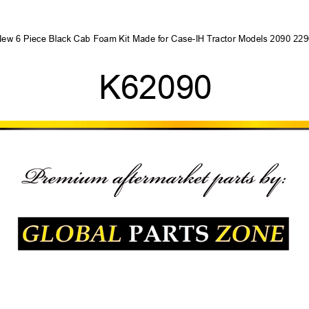 New 6 Piece Black Cab Foam Kit Made for Case-IH Tractor Models 2090 2290 K62090